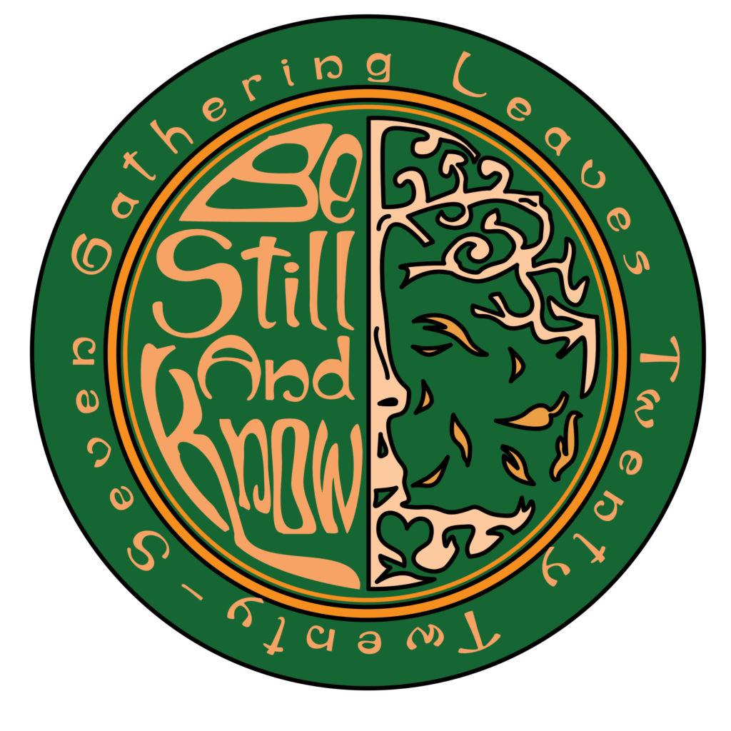 A green circle with taupe writing on it. On the outside it says Gathering Leaves 2027 and on the inside half of it is a stylized tree and the other says be still and know