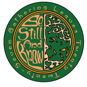 A green circle with taupe writing on it. On the outside it says Gathering Leaves 2027 and on the inside half of it is a stylized tree and the other says be still and know