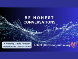 Promotional graphic for the "Be Honest Conversations" podcast by the Helen Keller Collaborative, featuring water imagery.