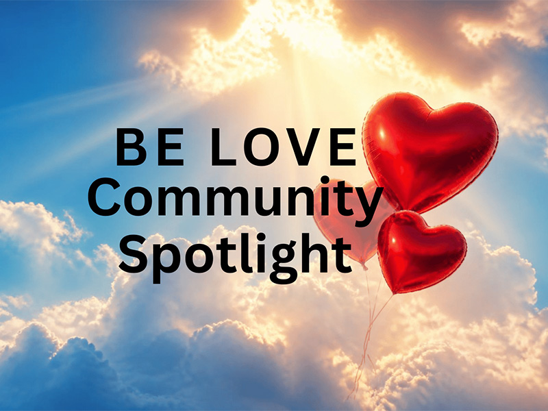 Red heart balloons against a bright sky with the text "BE LOVE Community Spotlight" promoting community engagement.